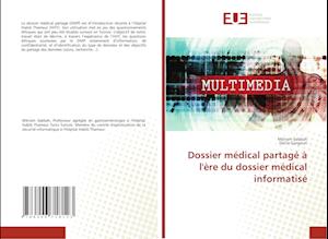 Dossier médical partagé à l'ère du dossier médical informatisé