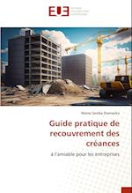 Guide pratique de recouvrement des créances