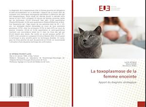 La toxoplasmose de la femme enceinte