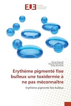 Erythème pigmenté fixe bulleux une toxidermie à ne pas méconnaître