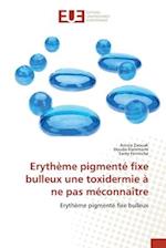 Erythème pigmenté fixe bulleux une toxidermie à ne pas méconnaître