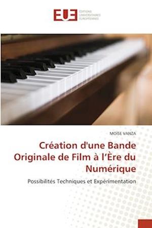 Création d'une Bande Originale de Film à l¿Ère du Numérique