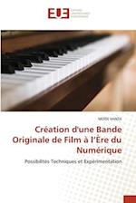 Création d'une Bande Originale de Film à l¿Ère du Numérique