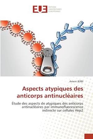 Aspects atypiques des anticorps antinucléaires