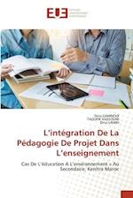 L¿intégration De La Pédagogie De Projet Dans L¿enseignement