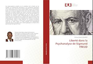 Liberté dans la Psychanalyse de Sigmund FREUD