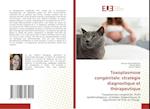 Toxoplasmose congénitale: stratégie diagnostique et thérapeutique