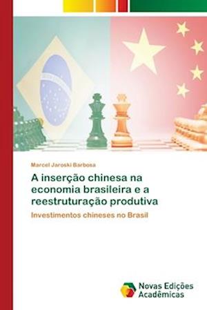 A inserção chinesa na economia brasileira e a reestruturação produtiva