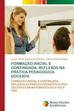 FORMAÇÃO INICIAL E CONTINUADA: REFLEXOS NA PRÁTICA PEDAGÓGICA DOCENTE