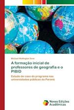 A formação inicial de professores de geografia e o PIBID