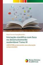 Iniciação científica com foco no desenvolvimento sustentável Tomo III