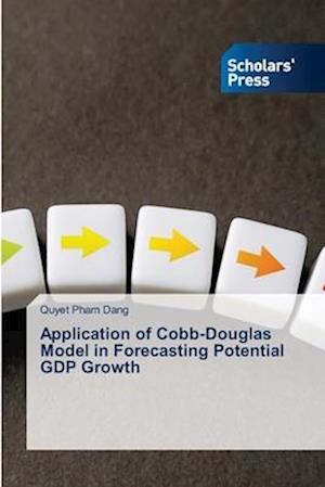 Application of Cobb-Douglas Model in Forecasting Potential GDP Growth