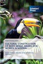 CULTURAL CONSTRUCTION OF BODY IMAGE AMONG EFIK WOMEN IN NIGERIA