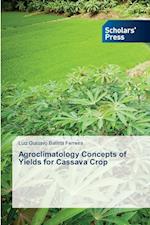 Agroclimatology Concepts of Yields for Cassava Crop