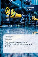 Comparative Analysis of FUZZY Logic Controllers with ANFIS