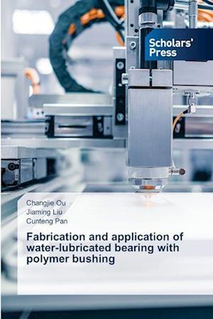 Fabrication and application of water-lubricated bearing with polymer bushing