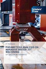 PARAMETERS ANALYSIS ON ABRASIVE WATER JET MACHINING