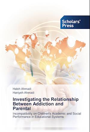 Investigating the Relationship Between Addiction and Parental