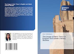 The Image of Amir Timur in English and Uzbek Literary Studies