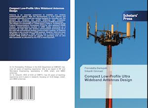 Compact Low-Profile Ultra Wideband Antennas Design