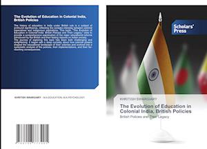 The Evolution of Education in Colonial India, British Policies