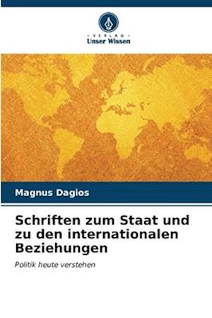 Schriften zum Staat und zu den internationalen Beziehungen