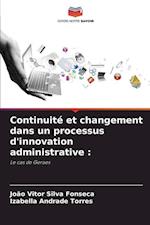 Continuité et changement dans un processus d'innovation administrative :