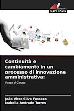 Continuità e cambiamento in un processo di innovazione amministrativa: