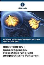 BRUSTKREBS : Kanzerogenese, Metastasierung und prognostische Faktoren