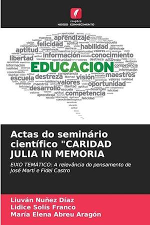 Actas do seminário científico "CARIDAD JULIA IN MEMORIA