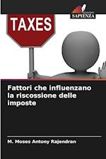 Fattori che influenzano la riscossione delle imposte