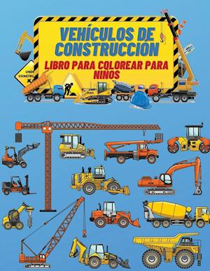 Vehículos de Construcción Libro de Colorear para Niños