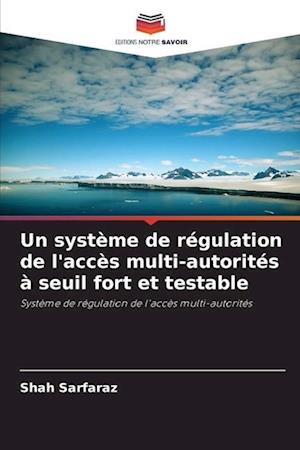 Un système de régulation de l'accès multi-autorités à seuil fort et testable