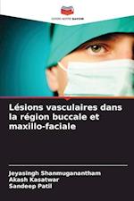 Lésions vasculaires dans la région buccale et maxillo-faciale