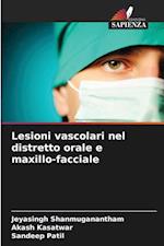 Lesioni vascolari nel distretto orale e maxillo-facciale