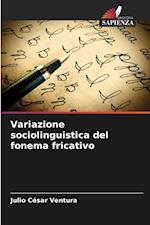 Variazione sociolinguistica del fonema fricativo