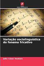 Variação sociolinguística do fonema fricativo