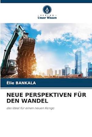 NEUE PERSPEKTIVEN FÜR DEN WANDEL