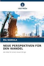 NEUE PERSPEKTIVEN FÜR DEN WANDEL