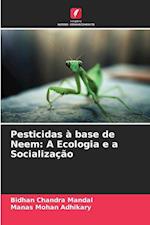 Pesticidas à base de Neem: A Ecologia e a Socialização