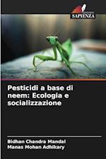 Pesticidi a base di neem: Ecologia e socializzazione