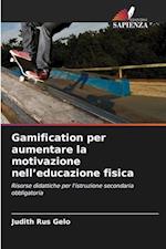 Gamification per aumentare la motivazione nell¿educazione fisica