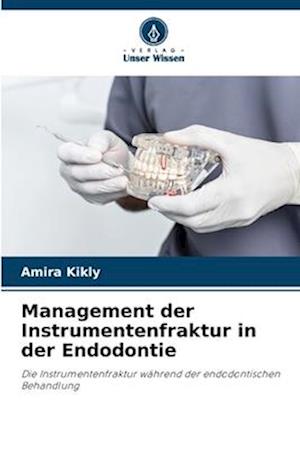 Management der Instrumentenfraktur in der Endodontie