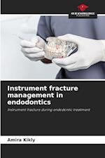 Instrument fracture management in endodontics