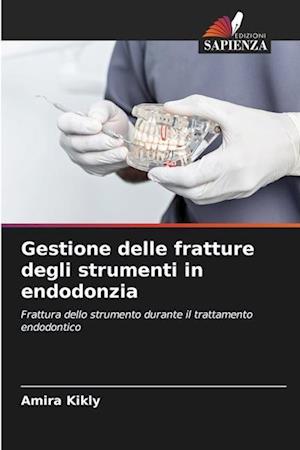 Gestione delle fratture degli strumenti in endodonzia