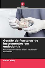 Gestão de fracturas de instrumentos em endodontia