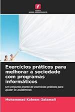 Exercícios práticos para melhorar a sociedade com programas informáticos