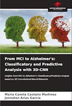 From ICM to Alzheimer's: Classificatory and Predictive Analysis with 3D-CNN