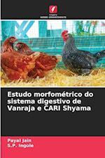 Estudo morfométrico do sistema digestivo de Vanraja e CARI Shyama