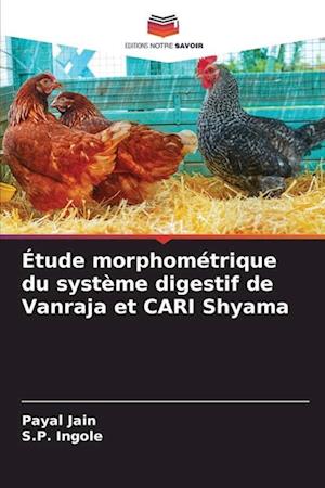 Étude morphométrique du système digestif de Vanraja et CARI Shyama